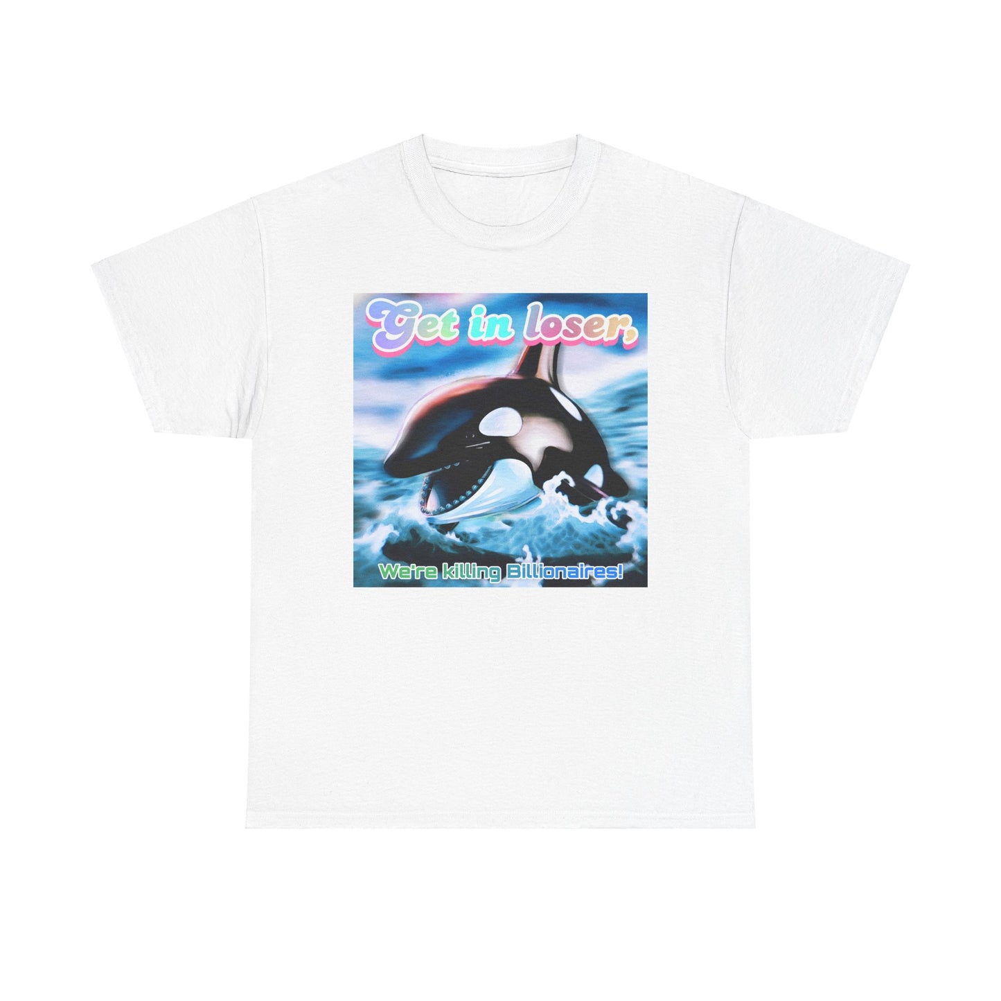 Tee Shirt Get in loser Orca/ team Orca