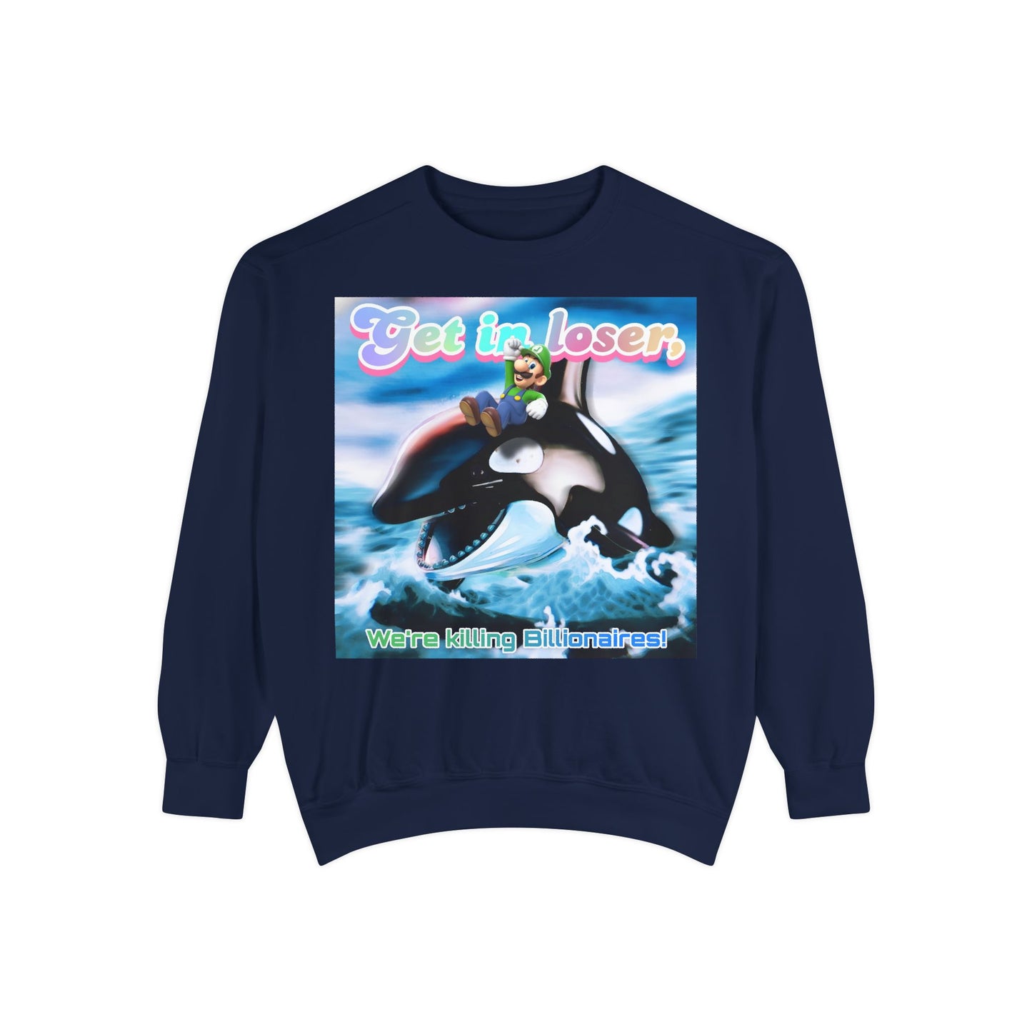 Get in loser Orca 2024 update Unisex Garment-Dyed Sweatshirt