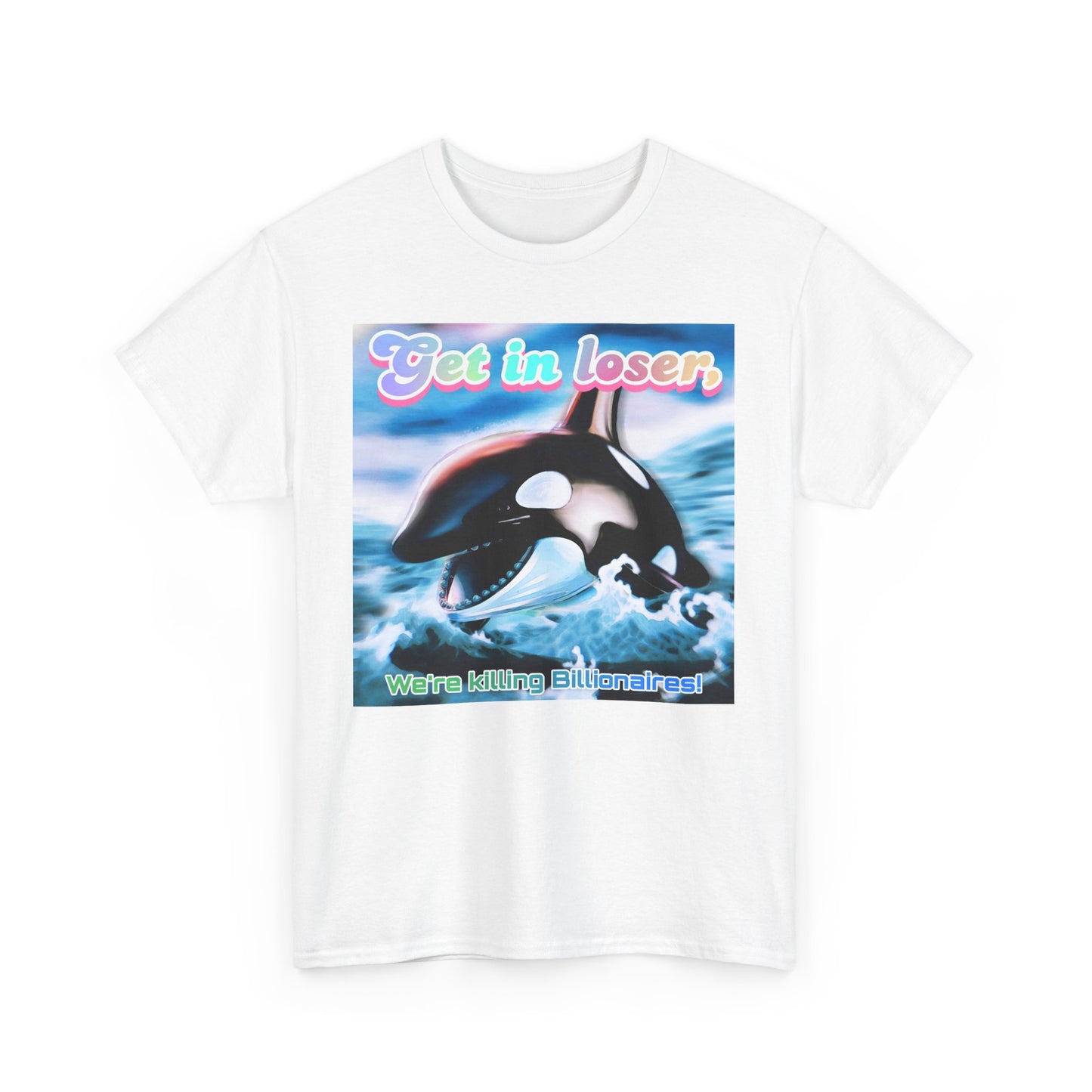 Tee Shirt Get in loser Orca/ team Orca