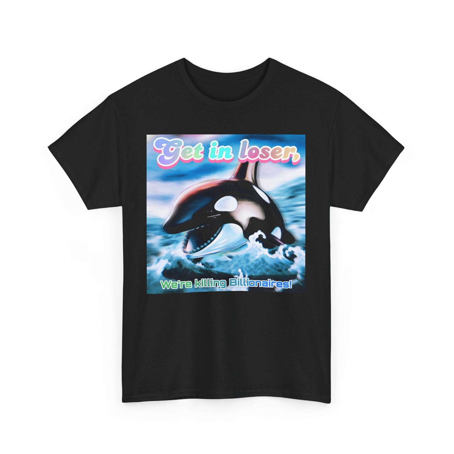 Tee Shirt Get in loser Orca/ team Orca