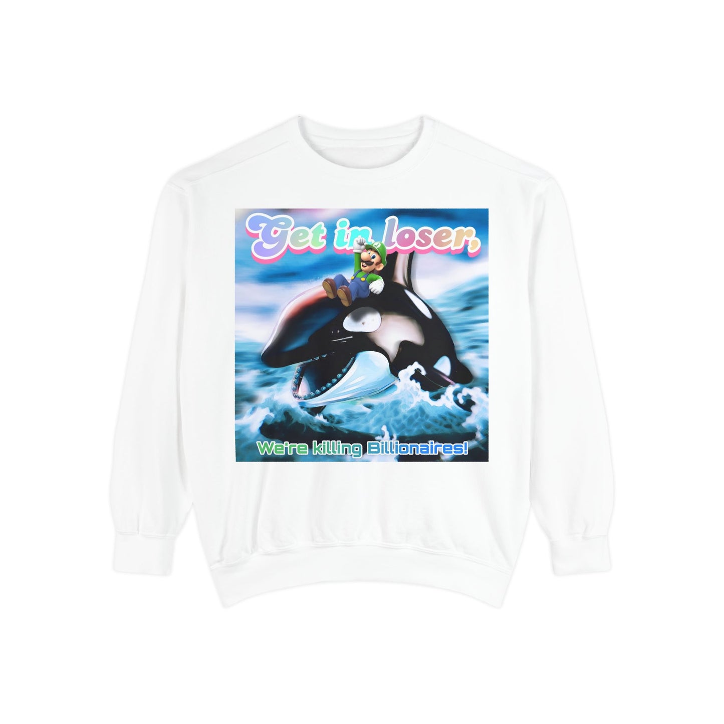 Get in loser Orca 2024 update Unisex Garment-Dyed Sweatshirt