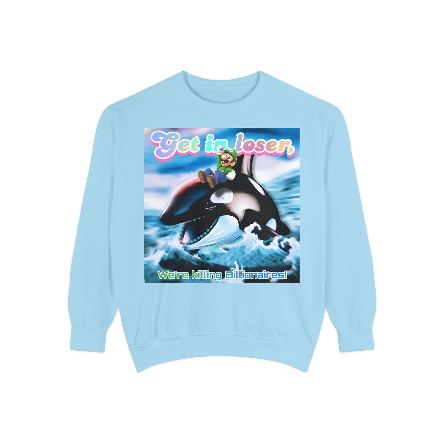 Get in loser Orca 2024 update Unisex Garment-Dyed Sweatshirt