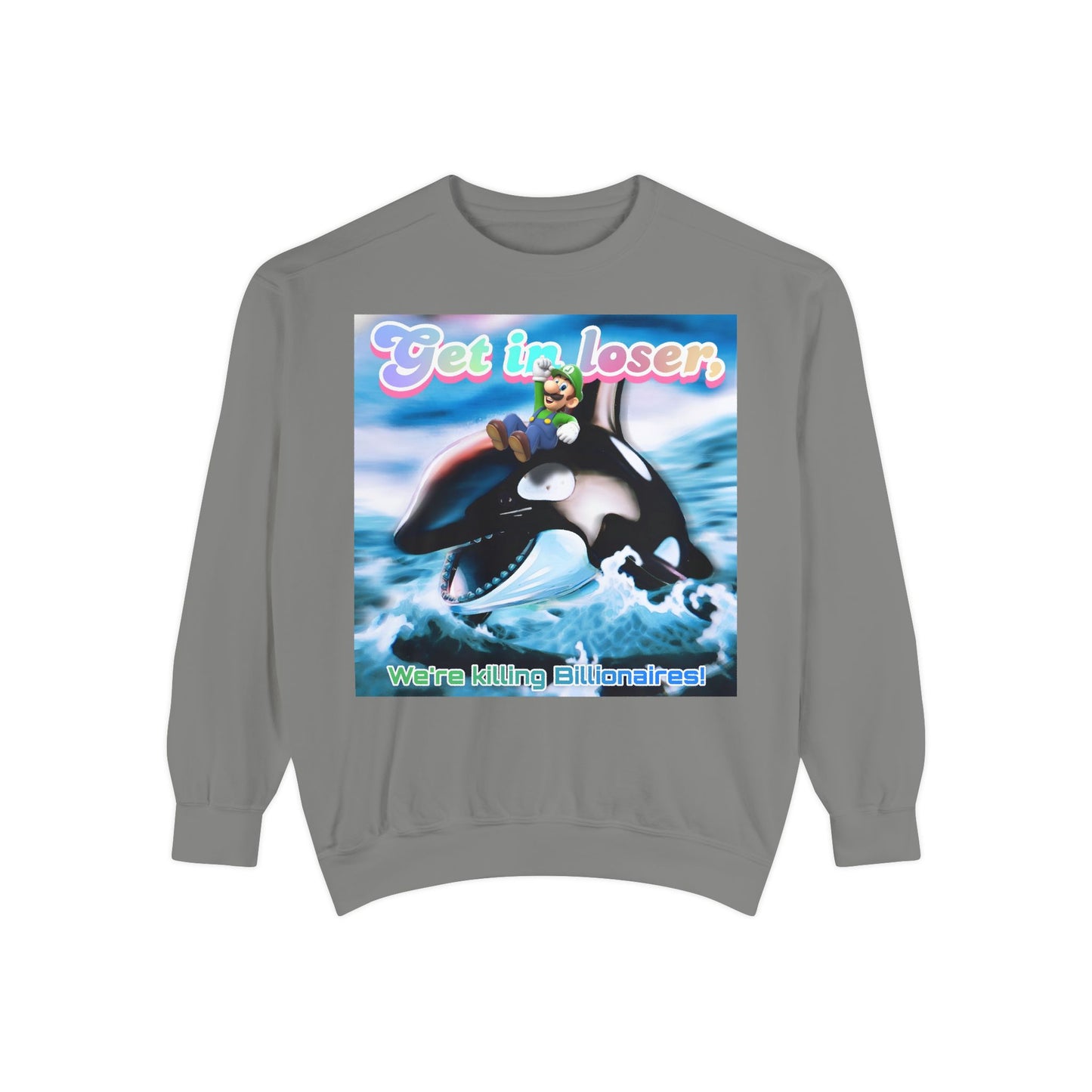 Get in loser Orca 2024 update Unisex Garment-Dyed Sweatshirt