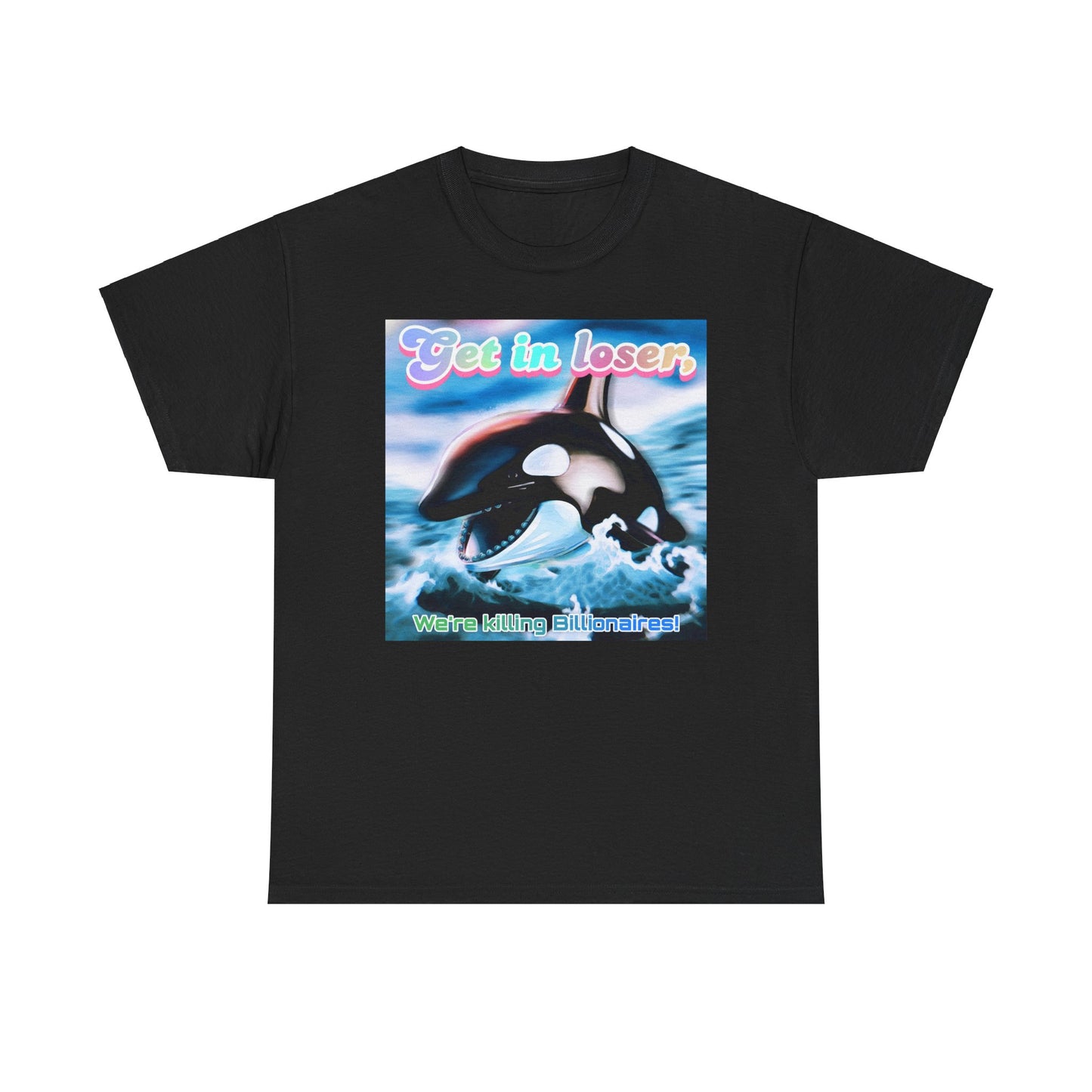 Tee Shirt Get in loser Orca/ team Orca