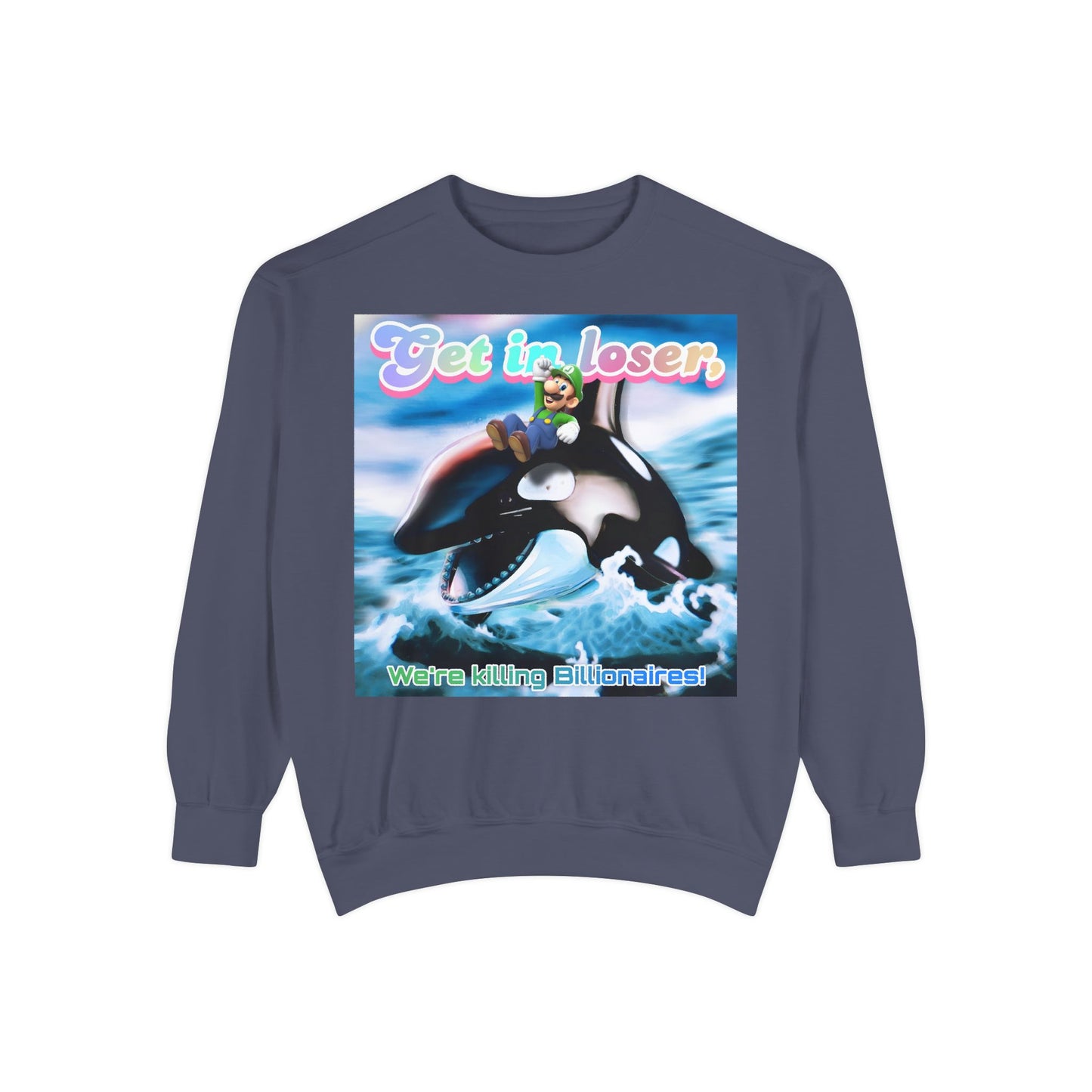 Get in loser Orca 2024 update Unisex Garment-Dyed Sweatshirt